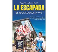 LA ESCAPADA; EL TOUR, EL CICLISTA Y YO (Ciclismo)