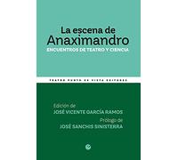 La escena de Anaximandro: Encuentros de teatro y ciencia: 11 (MínimaTeatro)
