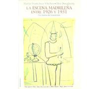 La escena madrileña entre 1926 y 1931: Un lustro de transición: 116 (Arte / Teoría teatral)