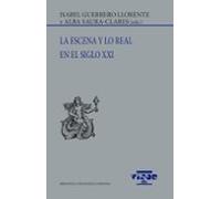 La escena y lo real en el siglo XXI