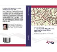 La escenificación del poder en el espacio urbano capitalino, 1870-1910: La lógica urbana de Bogotá a finales del siglo XIX y comienzos del XX