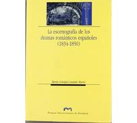 La escenografía de los dramas románticos españoles (1834-1850) (Humanidades)