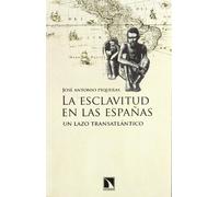 La Esclavitud En Las Españas - 2ª Edición: Un lazo transatlántico (Mayor)