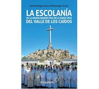 LA ESCOLANÍA DE LA ABADÍA BENEDICTINA DE LA SANTA CRUZ DEL VALLE DE LOS CAÍDOS