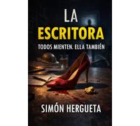La escritora: Un thriller psicológico sobre la verdad, el poder y el miedo a uno mismo.