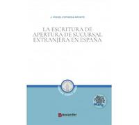 LA ESCRITURA DE APERTURA DE SUCURSAL EXTRANJERA EN ESPAÑA