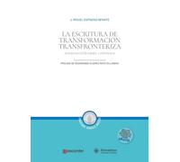 La Escritura de Transformación Transfronteriza: Sociedad Extranjera-Española (Formularios Notariales Anotados)