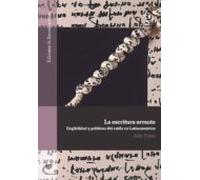 La Escritura Errante. Ilegibilidad Y Políticas Del Estilo En Lati Noam