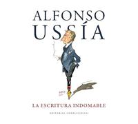 La escritura indomable 2da edición: Homenaje a Alfonso Ussía (FUERA DE COLECCION)