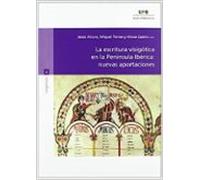 La Escritura Visigotica En La Peninsula Iberica: Nuevas Aportacio Nes