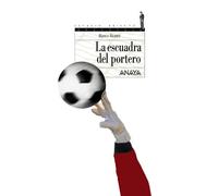 La escuadra del portero (Literatura Juvenil (A Partir De 12 Años) - Espacio Abierto)