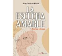La escucha amable: Relatos clínicos