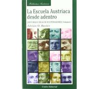 La Escuela Austriaca desde adentro. Volumen 1: Historia e ideas de sus pensadores (Biblioteca Austriaca)