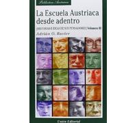 La Escuela Austriaca desde adentro. Volumen 3: Historias e ideas de sus pensadores (Biblioteca Austriaca)