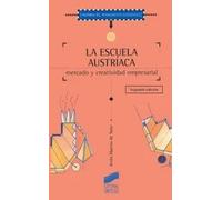 La Escuela Austriaca. Mercado Y Creatividad Empresarial