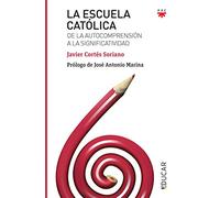 La Escuela Católica: De la autocomprensión a la significatividad: 112 (Educar)