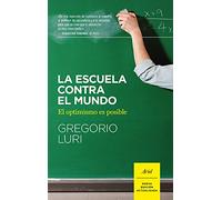 La escuela contra el mundo: El optimismo es posible (Ariel)