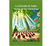 La Escuela de hojas Verde de las Catarinas.