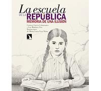 La Escuela De La República: Memoria de una ilusión (FUERA DE COLECCION)