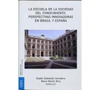 La Escuela De La Sociedad Del Conocimiento. Perspectivas Innovado Ras