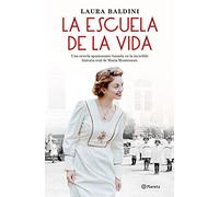 La escuela de la vida: Una novela apasionante basada en la increíble historia real de Maria Montessori (Planeta Internacional)