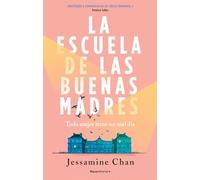 La escuela de las buenas madres/ The School of Good Mothers