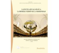 LA ESCUELA DE SALAMANCA: LA PRIMERA VERSIÓN DE LA MODERNIDAD: 21 (Colección 'Estudios de Traducción e Interpretación (ETI)')