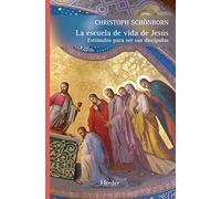 La escuela de vida de Jesús: Estímulos para ser sus discípulos (SIN COLECCION)