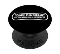 La Escuela Divertida es Importante, Pero el Snowboard es Importante PopSockets PopGrip Adhesivo