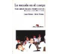 La Escuela En El Cuerpo: Estudios Sobre El Orden Escolar Y La Con Stru