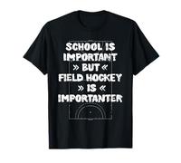 La escuela es importante, pero el hockey sobre césped es importante y divertido Camiseta