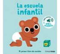 La Escuela Infantil. Mi Primer Libro De Sonidos