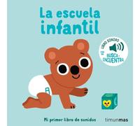 La escuela infantil. Mi primer libro de sonidos (Libros con sonido)