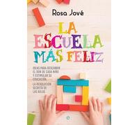 La escuela más feliz: Ideas para descubrir el don de cada niño y estimular su educación. La revolución secreta de las aulas (Psicología y salud)