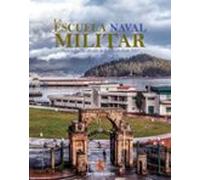 La Escuela Naval Militar: Formando A Los Oficiales De La Armada Desde