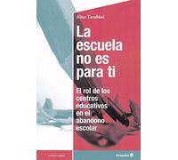 La escuela no es para ti: El rol de los centros educativos en el abandono escolar (Universidad)