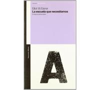 La Escuela Que Necesitamos (Educación: Agenda educativa)