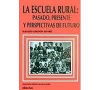 La Escuela Rural: Pasado Presente Y Perspectivas De Futuro