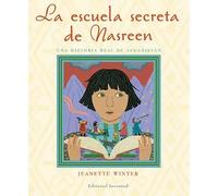 La Escuela Secreta De Nasreen Una Historia Real De Afganistan (4ª Ed.)
