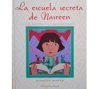 La Escuela Secreta De Nasreen Una Historia Real De Afganistan (4ª Ed.)