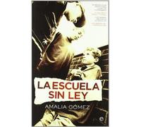 La escuela sin ley : intimidación de profesores, acoso de compañeros, el maltrato físico y verbal, los padres: abogados de sus hijos, los héroes del ciberbullying