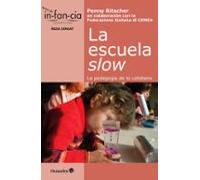 La Escuela Slow: La Pedagogia De Lo Cotidiano