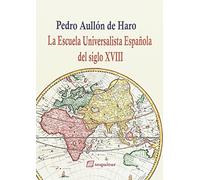 La Escuela Universalista Española Del Siglo XVIII (LIBROS DEL CIUDADANO)