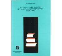 La escuela y el maestro en la España contemporánea (1810-1939)