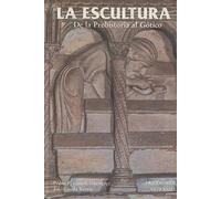 La escultura. t.1. de la prehistoria al gotico