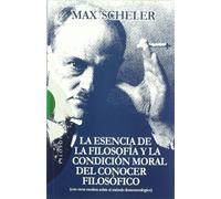 La esencia de la filosofía y la condición moral del conocer filosófico: (con otros escritos sobre el método fenomenológico): 450 (Ensayo)