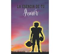 La Esencia de Tu Amor (Entre el Deporte y el Amor)