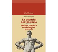 La Esencia Del Fascismo Seguido De Nuestra Obsoleta Mentalidad De Merc