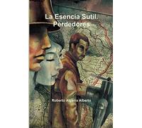 La Esencia Sutil. Perdedores