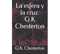 La esfera y la cruz: G.K Chesterton